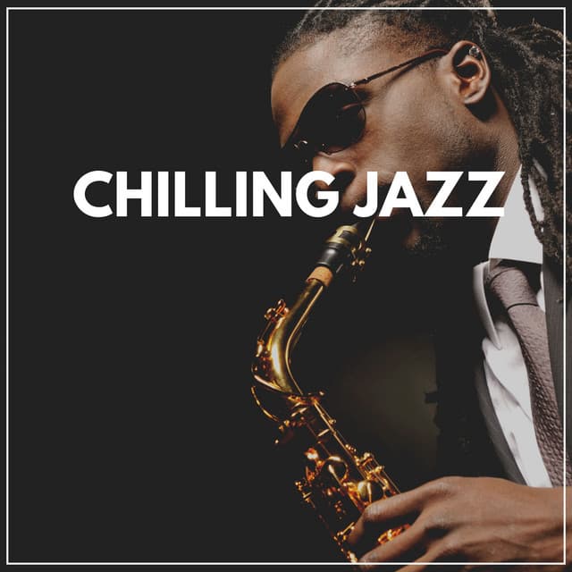 Chilling Jazz - Jazz For Sleeping