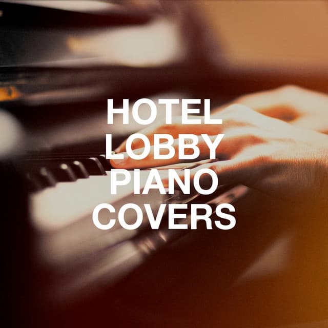 Hotel Lobby Piano Covers - Oasis For Piano
