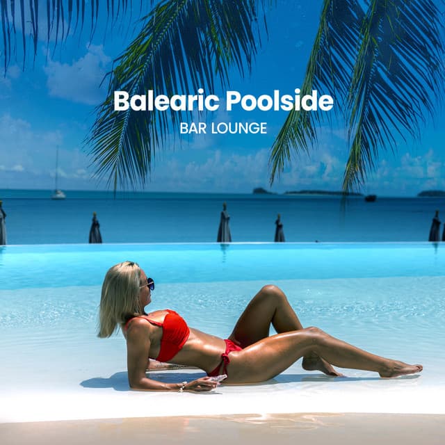 Balearic Poolside - Bar Lounge