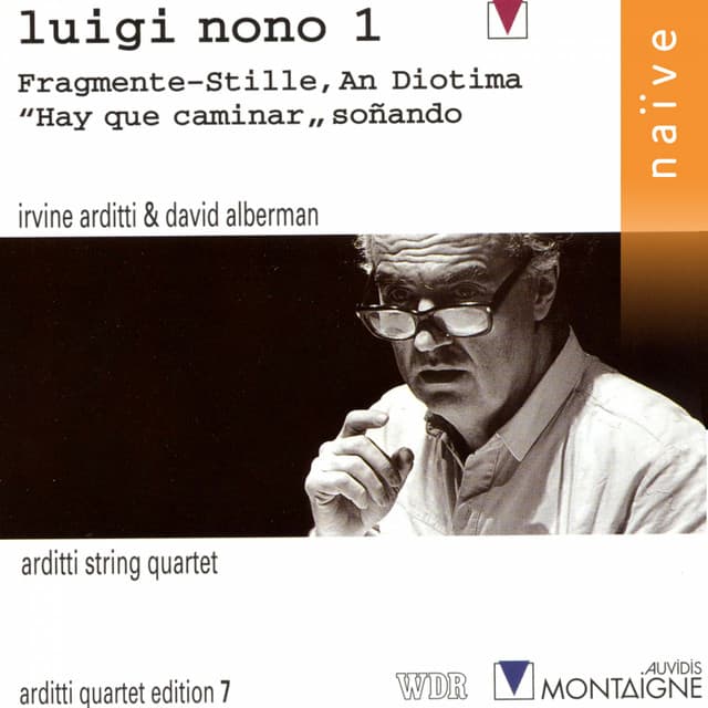 Nono: Fragmente-stille, an diotima - Hay Que Caminar, Soñando - Luigi Nono