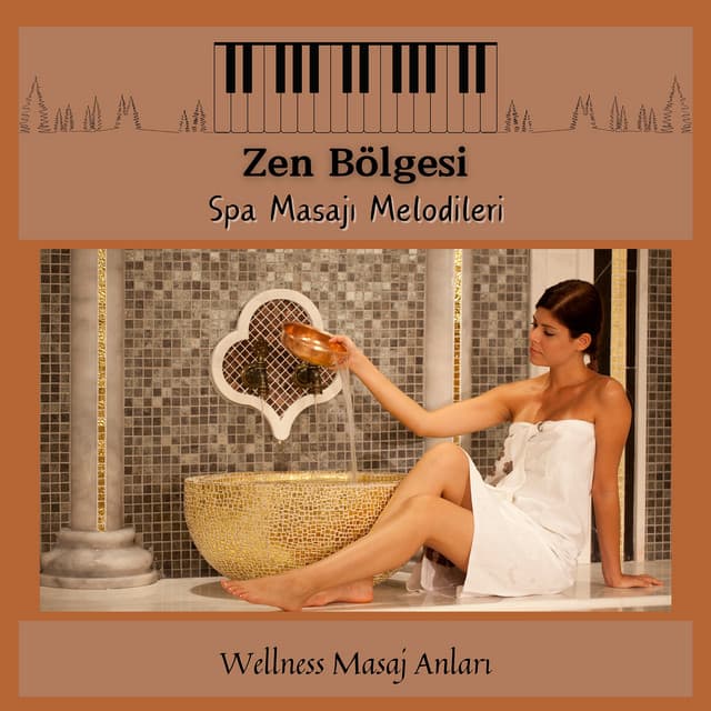 Zen Bölgesi - Spa Masajı Melodileri - Wellness Masaj Anları