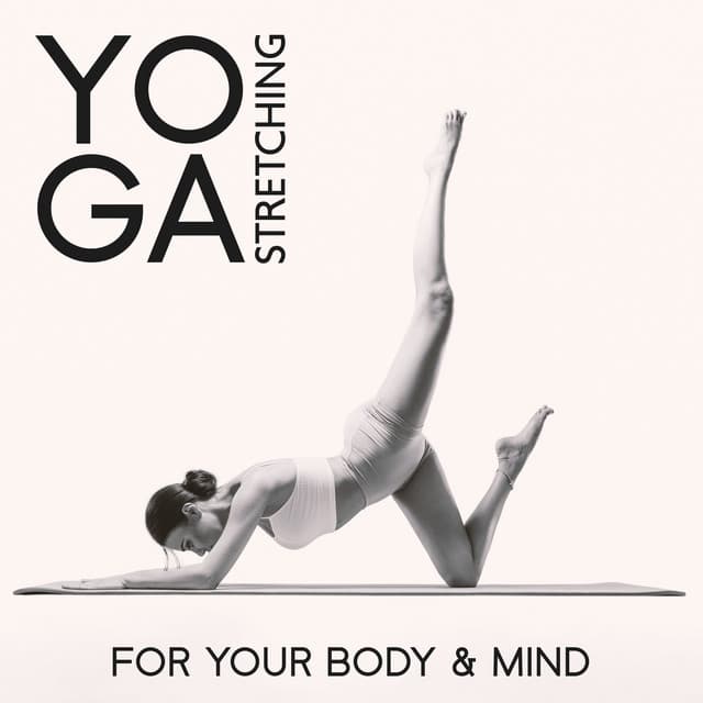Yoga Stretching for Your Body & Mind: Balancing Energy, Yoga Fitness Music - Yoga Music!