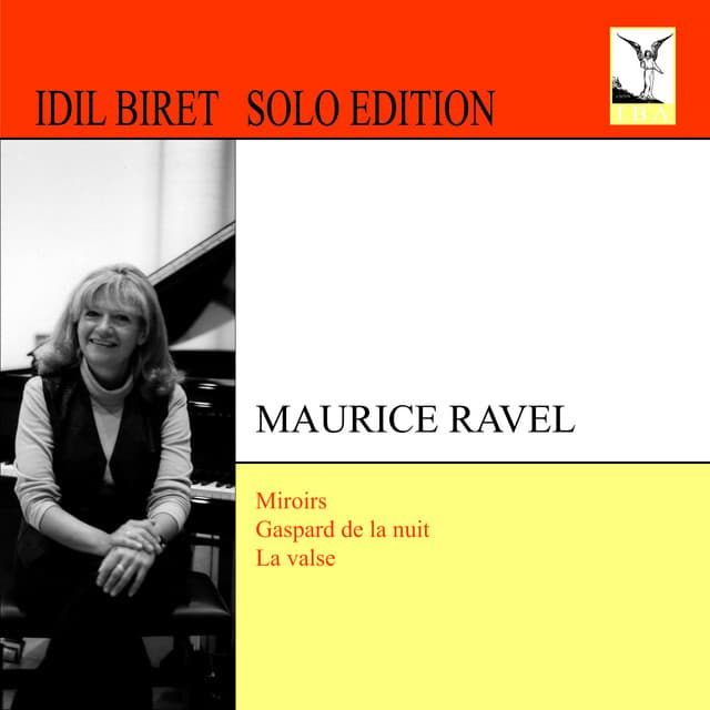 Ravel: Miroirs - Gaspard de la nuit - La valse - Maurice Ravel