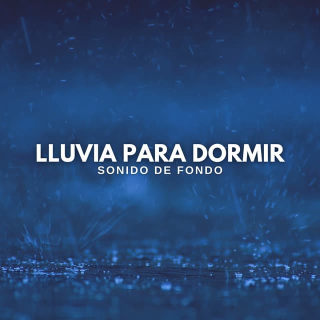 Lluvia para Dormir: Sonido de Fondo - Sonidos de lluvia y ruido de fondo