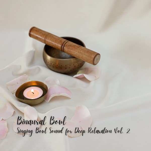 Binaural Bowl: Singing Bowl Sound for Deep Relaxation Vol. 2 - Relaxing Classical Music