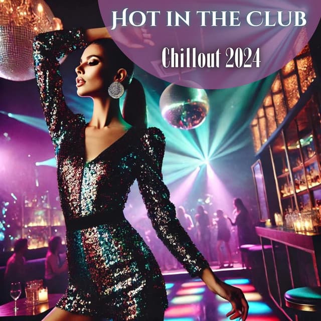 Hot in the Club: Chillout 2024, Hypnotic Deep House Vibes & Seductive Vocal, Clubbing Music - Sexy Chillout Music Specialists