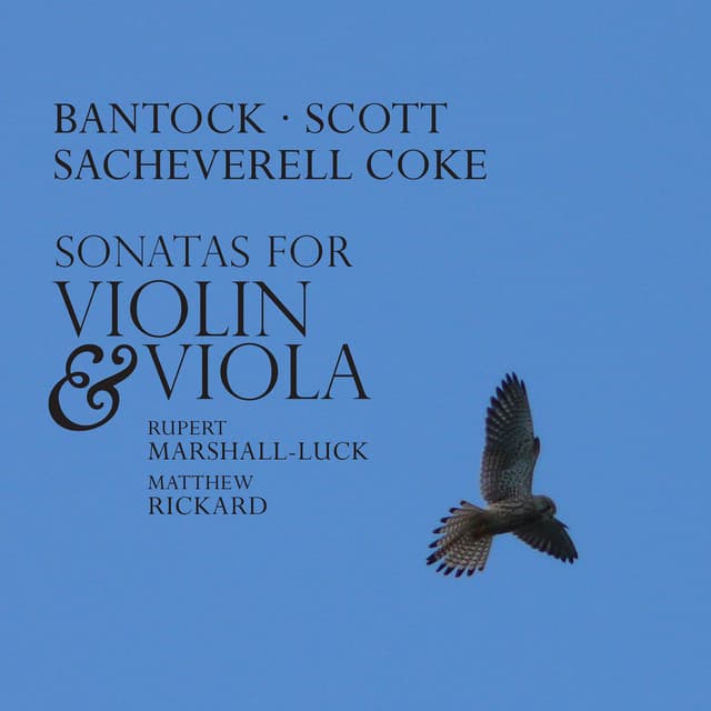 Bantock, Scott & Coke: Sonatas for Violin & Viola - Rupert Marshall-Luck