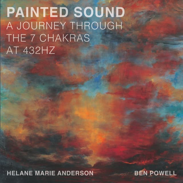 Painted Sound a Journey Through the 7 Chakras at 432hz - Helane Marie Anderson