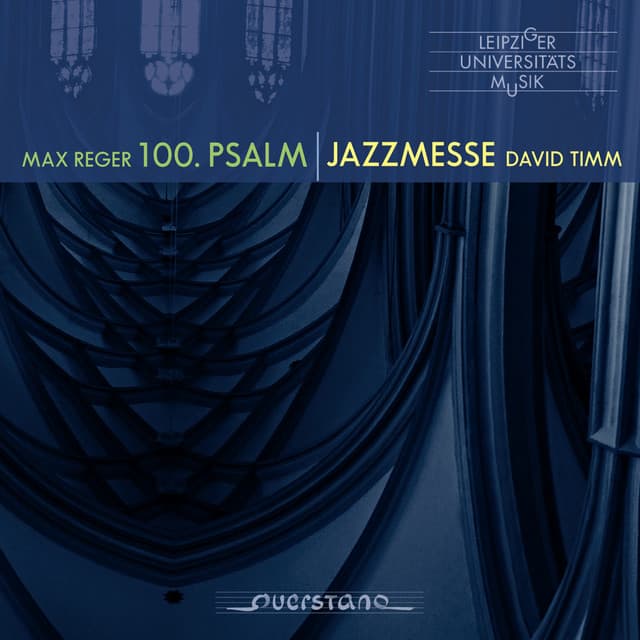 Max Reger: Psalm 100, Op. 106 & David Timm: Jazzmesse - Stan Neufeld