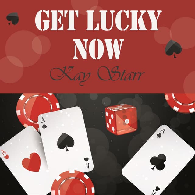 Get Lucky Now - Kay Starr