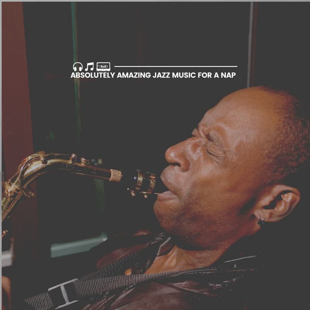 Absolutely Amazing Jazz Music for a Nap - Jazz Instrumentals