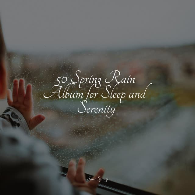 50 Spring Rain Album for Sleep and Serenity - White Noise for Deeper Sleep