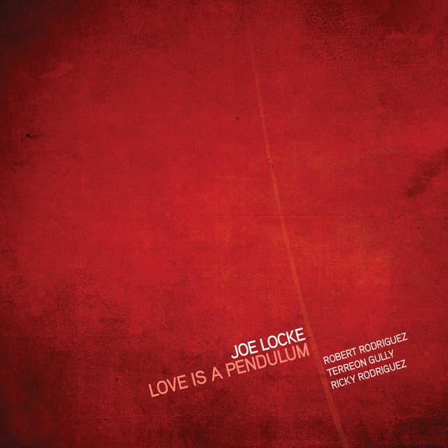 Love Is a Pendulum - Joe Locke