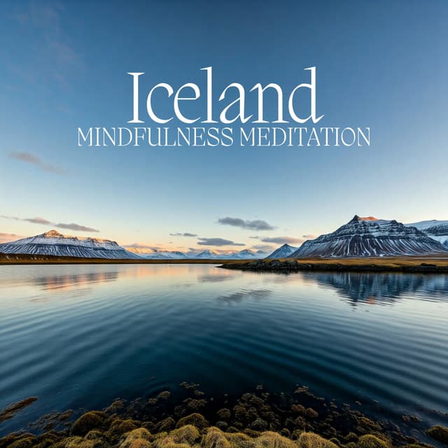 Iceland Mindfulness Meditation - Oasis of Relaxation Meditation