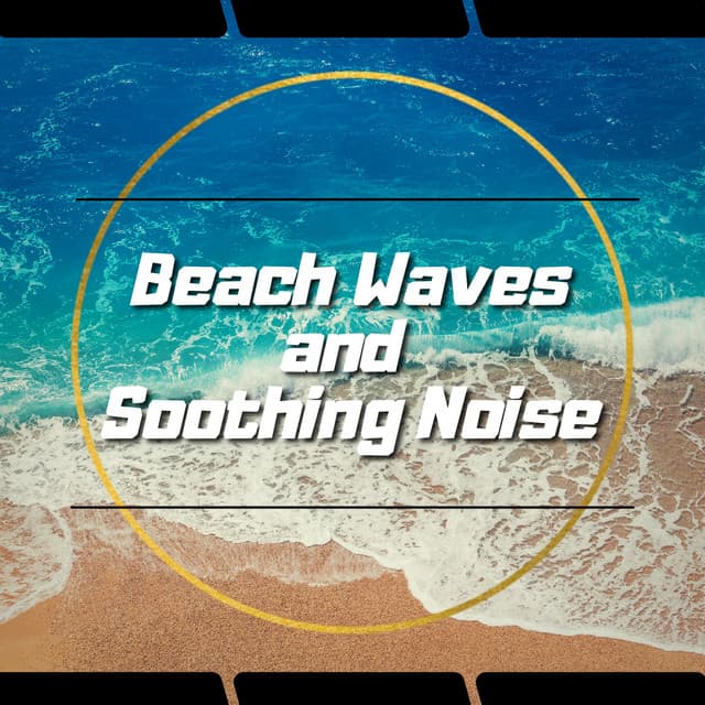 Beach Waves and Soothing Noise - Sea Waves Channel