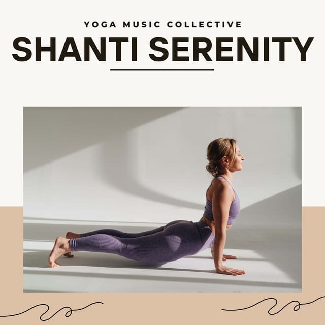 Shanti Serenity: Yoga Instrumental Music - Yoga Music Collective
