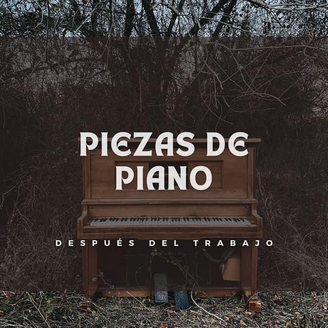 Piezas De Piano Después Del Trabajo - Listas de reproducción de jazz para el trabajo