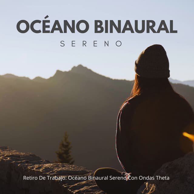 Retiro De Trabajo: Océano Binaural Sereno Con Ondas Theta - Ritmos binaurales Música de trabajo