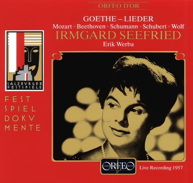 Mozart, Beethoven, Schumann & Others: Goethe Lieder - Irmgard Seefried