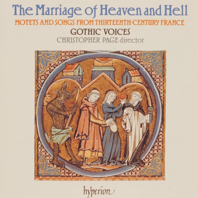The Marriage of Heaven and Hell: Motets & Songs from 13th-Century France - Gothic Voices