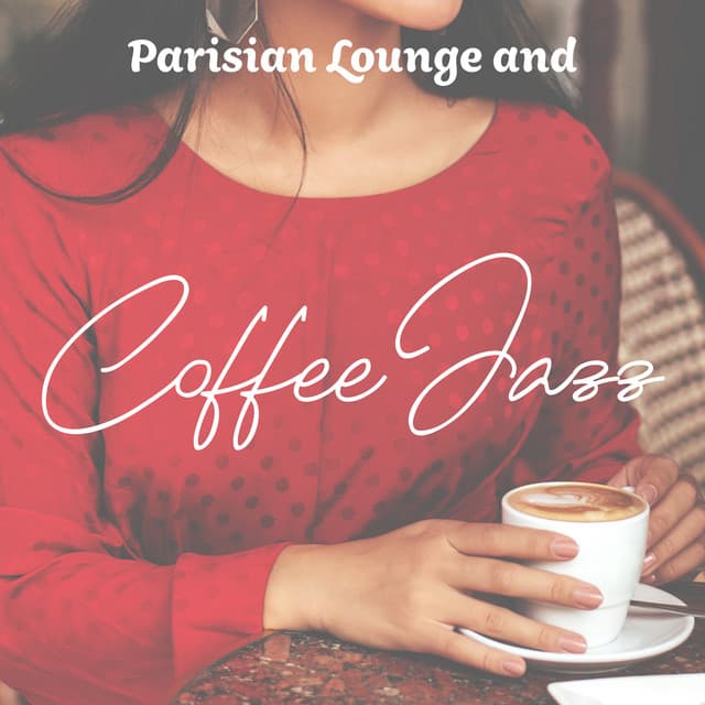 Parisian Lounge and Coffee Jazz - Everyday Jazz Academy
