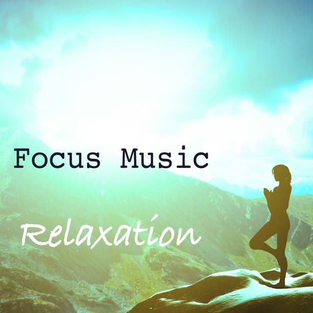 Focus Music Relaxation - Peaceful Music