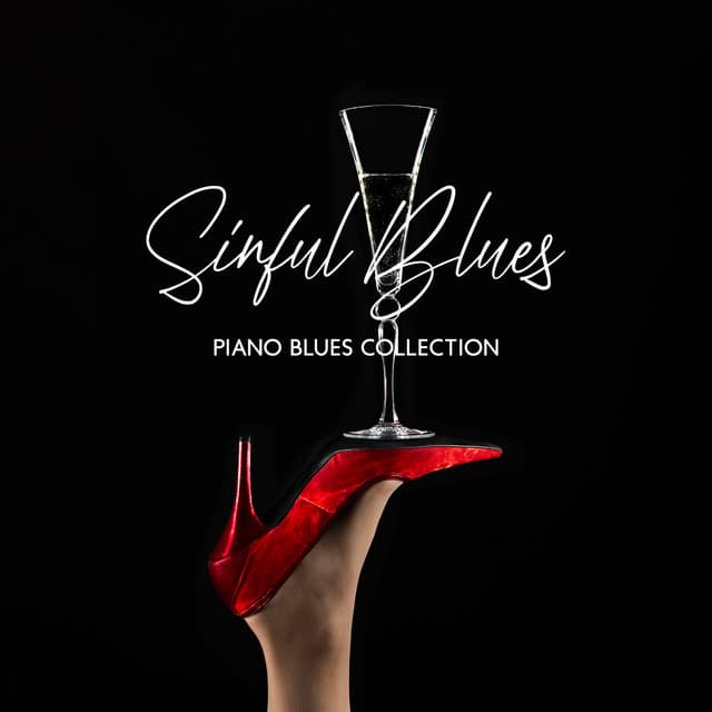Sinful Blues: Piano Blues Instrumental Collection, Special Jazz Edition - Royal Blues New Town
