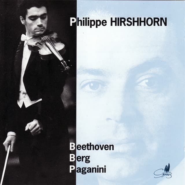 Philippe Hirshhorn Plays Beethoven, Berg, & Paganini - Philippe Hirshhorn