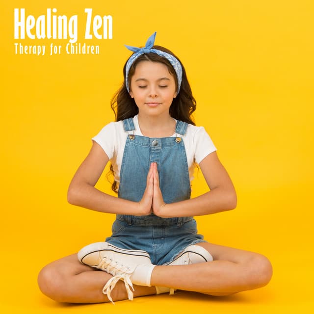 Healing Zen Therapy for Children: Harmony Meditation for Kids - Musique Zen!