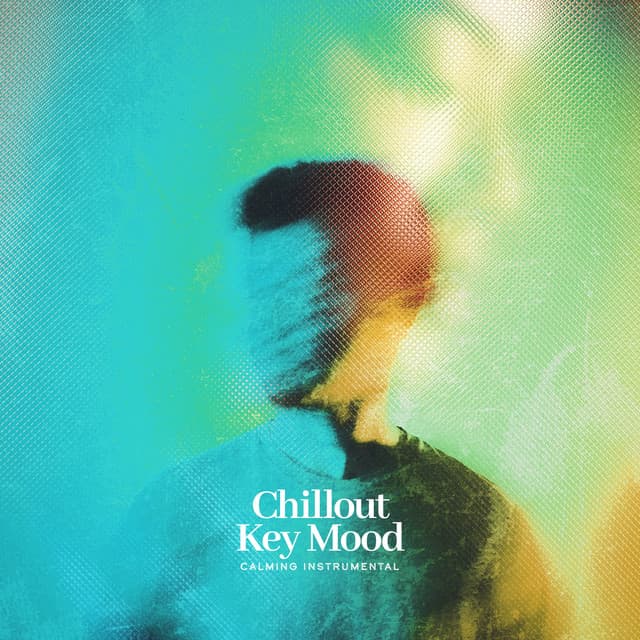 Chillout Key Mood - Calming Instrumental
