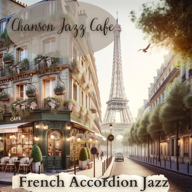 Chanson Jazz Cafe: French Jazz Music & Accordion Songs Selection, Positive Cafe Music - Jazz Music Collection Zone