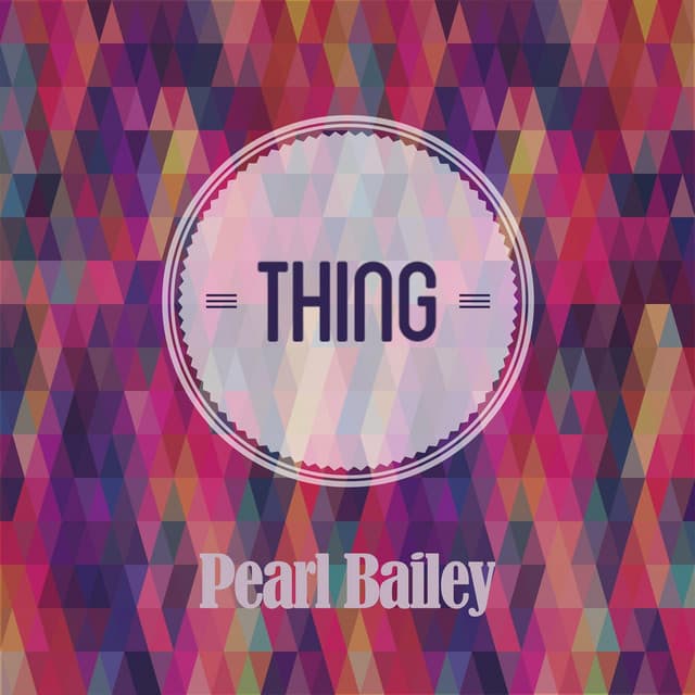 Thing - Pearl Bailey