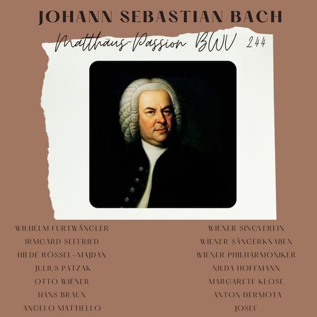 Johann Sebastian Bach : Matthäus-Passion BWV 244 - Johann Sebastian Bach