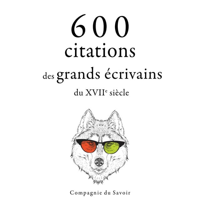 600 citations des grands écrivains du XVIIe siècle - William Shakespeare