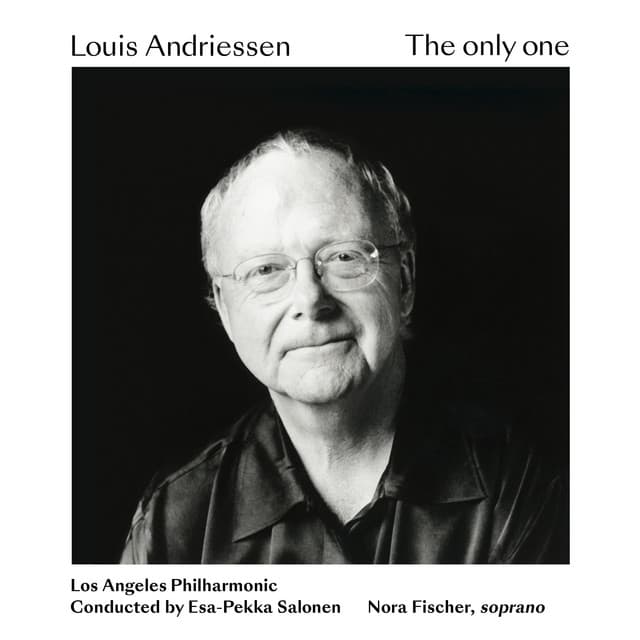 Louis Andriessen: The only one - Louis Andriessen