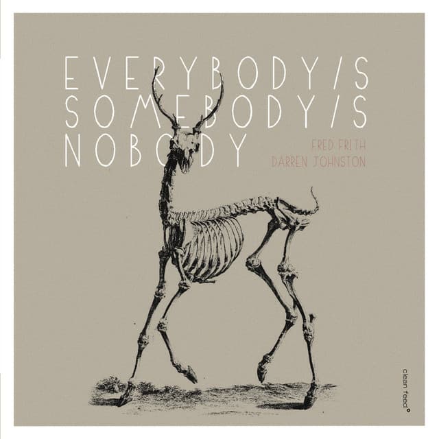 Everybody's Somebody's Nobody - Fred Frith