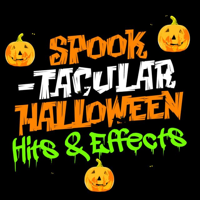 Spook-Tacular Halloween Hits & Effects - Halloween