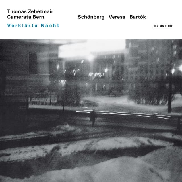 Schönberg, Veress, Bartók: Verklärte Nacht - Thomas Zehetmair