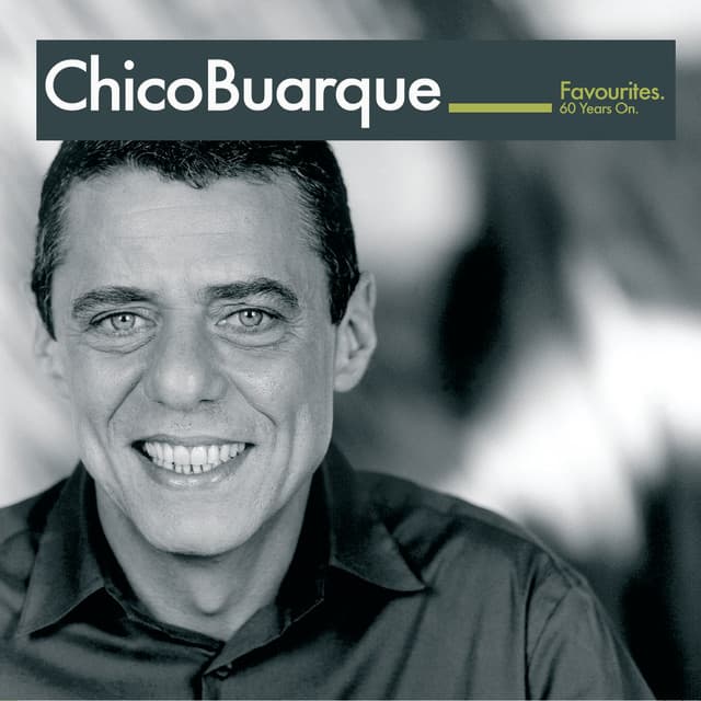 Chico Buarque: Favourites - 60 years on - Chico Buarque