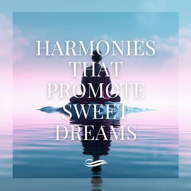 Harmonies That Promote Sweet Dreams - Re-Relaxation