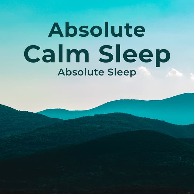 Absolute Calm Sleep - Absolute Sleep