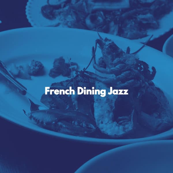 French Dining Jazz - Dinner Music Chillout