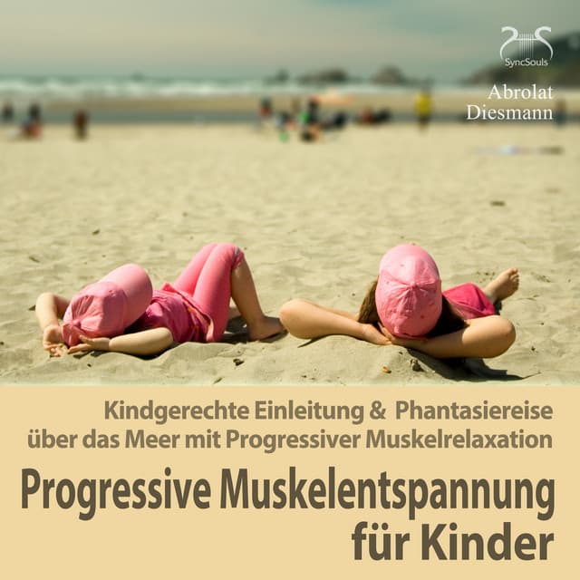 Progressive Muskelentspannung für Kinder - Torsten Abrolat