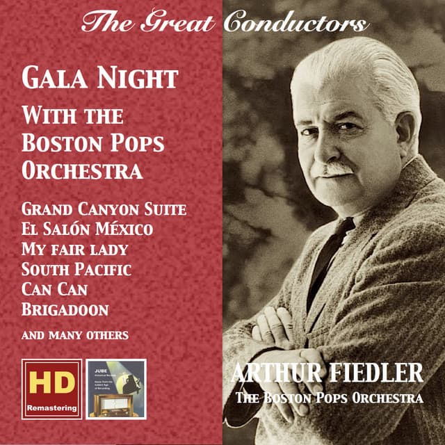 The Great Conductors: Arthur Fiedler – Gala Night with the Boston Pops Orchestra - Arthur Fiedler