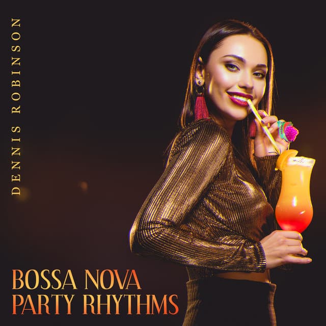 Bossa Nova Party Rhythms - Dennis Robinson