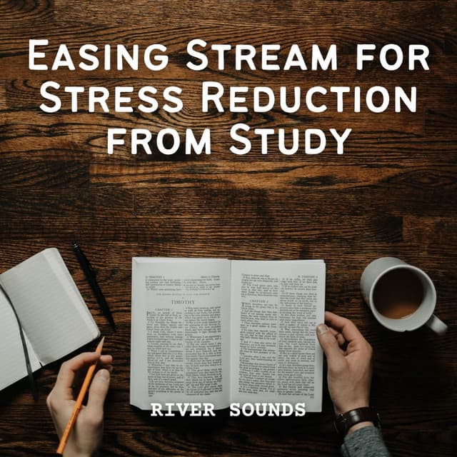 River Sounds: Easing Stream for Stress Reduction from Study - Aquagirl