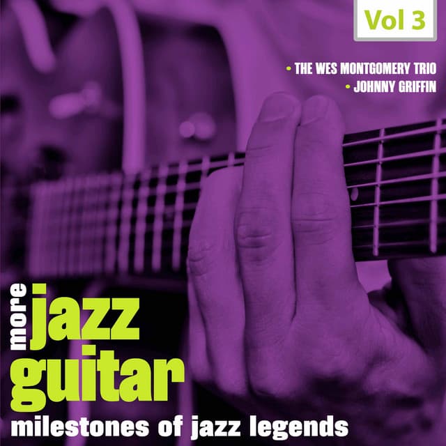 Milestones of Jazz Legends - More Jazz Guitar, Vol. 3 - Wes Montgomery Trio