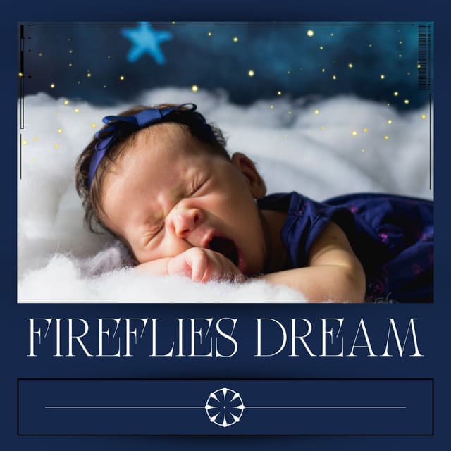 Fireflies Dream: Sleep Aid - Newborn Sleep Music Lullabies