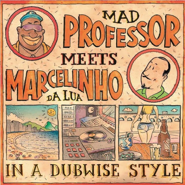 Mad Professor Meets Marcelinho da Lua In a Dubwise Style - Mad Professor