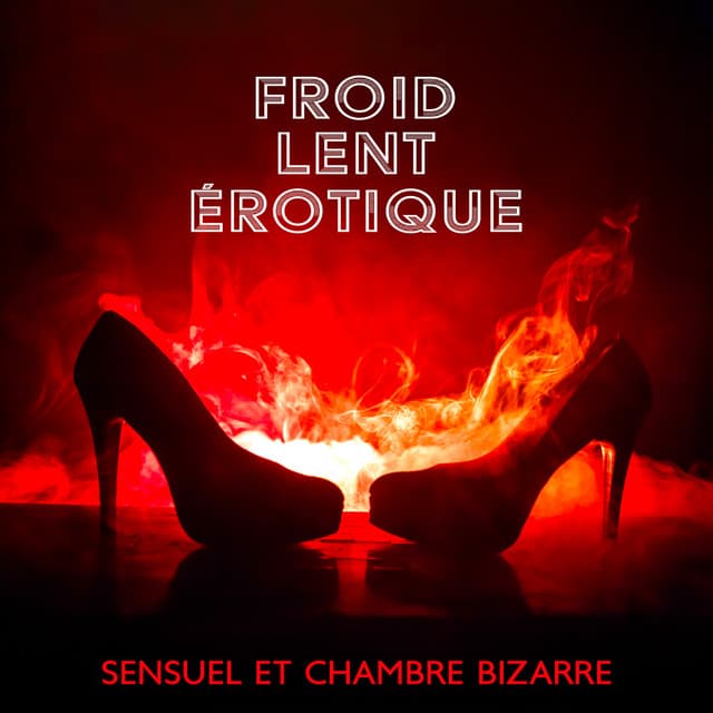 Froid lent érotique sensuel et chambre bizarre: Séduction de minuit à Ibiza, mélange de musique de liste de lecture sexuelle - Slow Sex Music